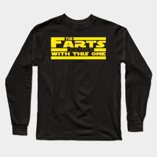 The Force is Strong... in Farts Long Sleeve T-Shirt